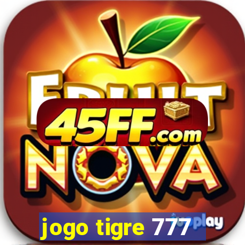jogo tigre 777 - Cemstoretec